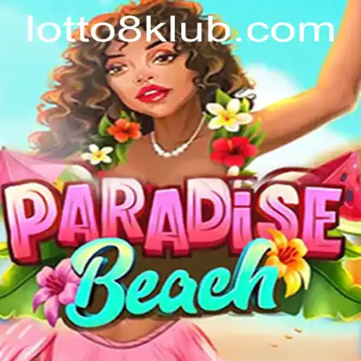 Unveiling the Excitement of ParadiseBeach: Dive into a World of Fun with LOTTO8